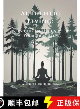 预订 Authentic Living: Aligning Emotions With Your True Self [9798991745130]