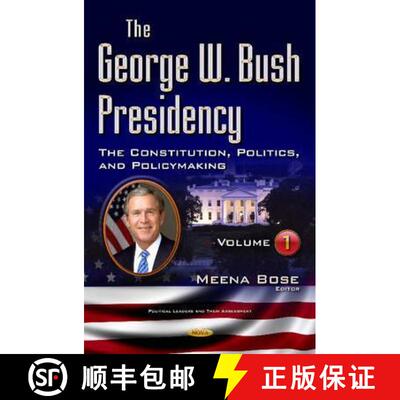 【3-4周达】George W Bush Presidency: Volume I -- Constitution, Politics, & Policy Making - Constituti... [9781634855044]