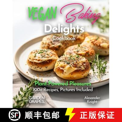 【3-4周达】Vegan Baking Delights Cookbook: Plant-Powered Pleasures 100+ Recipes, Pictures Included [9798869270320]