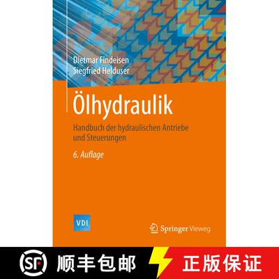 【3-4周达】精装 Ölhydraulik: Handbuch der hydraulischen Antriebe und Steuerungen (6., neu bearb. Auf... [9783642549083]
