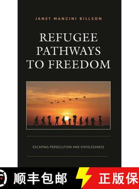 【3-4周达】Refugee Pathways to Freedom : Escaping Persecution and Statelessness [9781793606570]