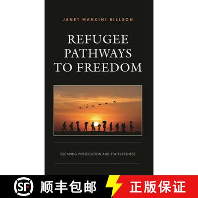 【3-4周达】Refugee Pathways to Freedom : Escaping Persecution and Statelessness [9781793606570]