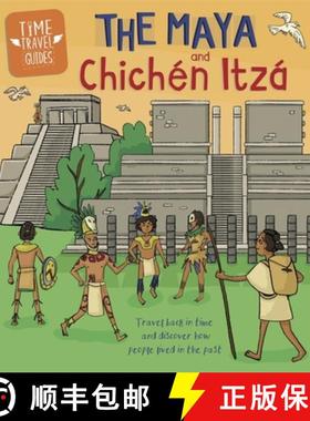 【3-4周达】Time Travel Guides: The Maya and Chichén Itzá [9781445157290]