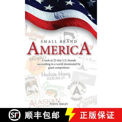 【3-4周达】Small Brand America: A look at 25 tiny U.S. brands succeeding in a world dominated by gian... [9780989151757]