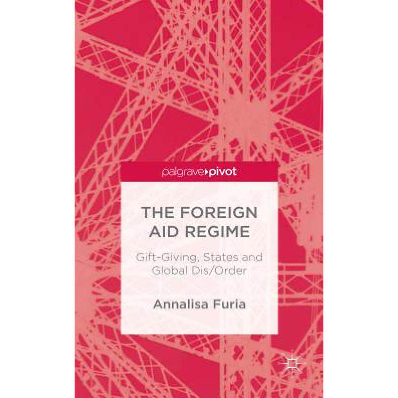 预订 the foreign aid regime: gift-giving,. [9781137505897]