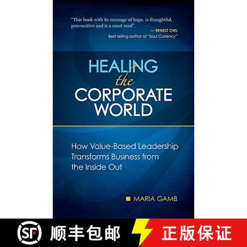【3-4周达】Healing the Corporate World: How Value-Based Leadership Transforms Business from the Insid... [9780615393490]
