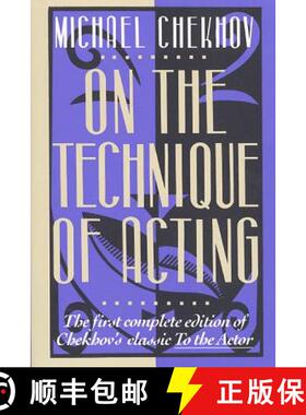 【3-4周达】On the Technique of Acting: The First Complete Edition of Chekhov's Classic to the Actor [9780062730374]