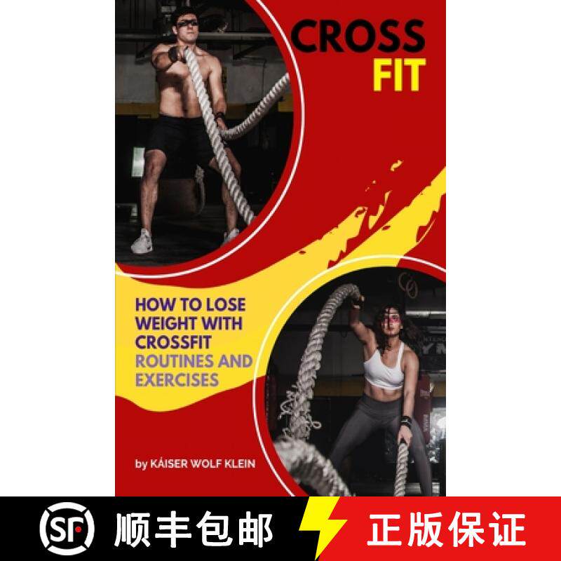预订 Crossfit: How to Lose Weight with CrossFit, Routines and Exercises, CrossFit Myths and Truths, D... [9798737445386]