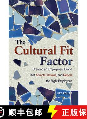 预订 The Cultural Fit Factor: Creating an Employment Brand That Attracts, Retains, and Repels the Rig... [9781586441180]