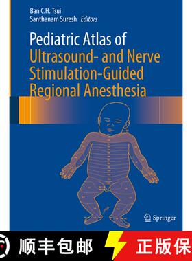 【3-4周达】Pediatric Atlas of Ultrasound- and Nerve Stimulation-Guided Regional Anesthesia [9781493939299]