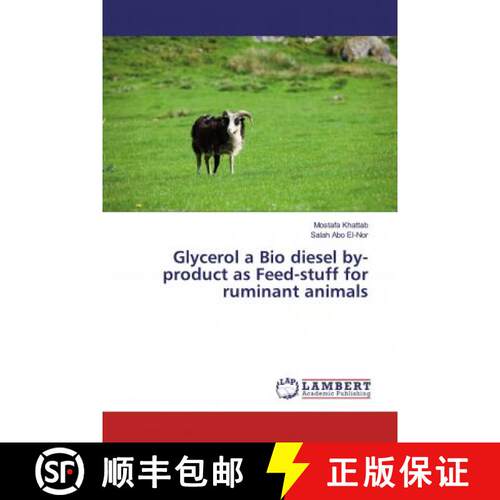 预订 Glycerol a Bio diesel by-product as Feed-stuff for ruminant animals [9786139996254]