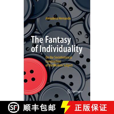 【3-4周达】The Fantasy of Individuality: On the Sociohistorical Construction of the Modern Subject [9783319869193]