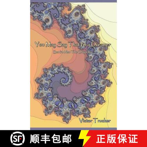 【3-4周达】You May Say That I'm a Dreamer: (But I'm Not The Only One) [9780985089412]