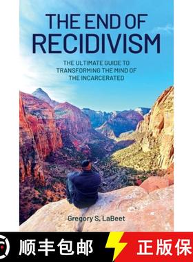 【3-4周达】The End of Recidivism: The Ultimate Guide to Transforming the Mind of the Incarcerated [9781736549704]