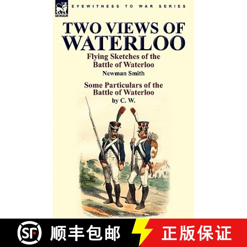 【2-3周达】Two Views of Waterloo: Flying Sketches of the Battle of Waterloo & Some Particulars of the... [9780857063403]