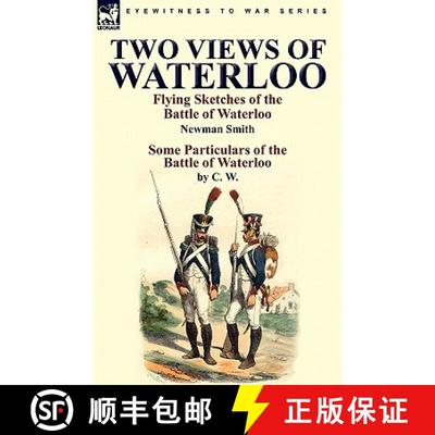 【3-4周达】Two Views of Waterloo: Flying Sketches of the Battle of Waterloo & Some Particulars of the... [9780857063403]