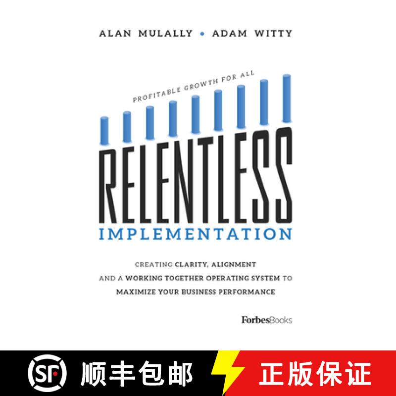 【3-4周达】Relentless Implementation : Creating Clarity, Alignment And A Working Together Operating S... [9781950863150]