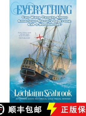 【3-4周达】Everything You Were Taught About American Slavery is Wrong, Ask a Southerner! [9780991377930]