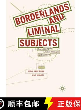 【3-4周达】Borderlands and Liminal Subjects : Transgressing the Limits in Philosophy and Literature [9783319884929]