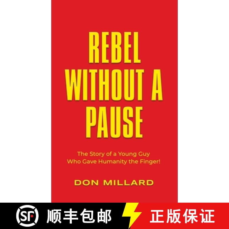 【3-4周达】Rebel Without a Pause: The Story of a Young Guy Who Gave Humanity the Finger! [9781958890424]