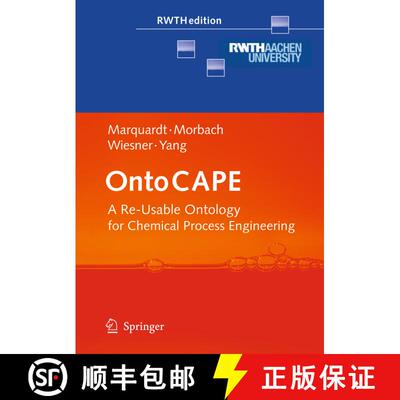【3-4周达】OntoCAPE : A Re-Usable Ontology for Chemical Process Engineering [9783642262227]