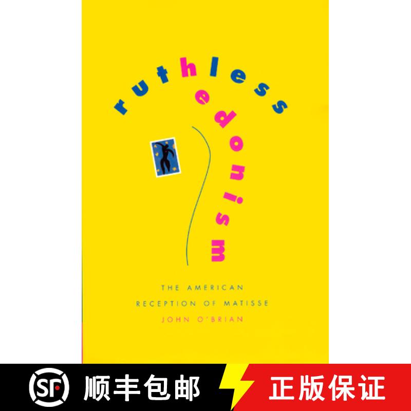 预订 Ruthless Hedonism: The American Reception of Matisse [9780226616261]