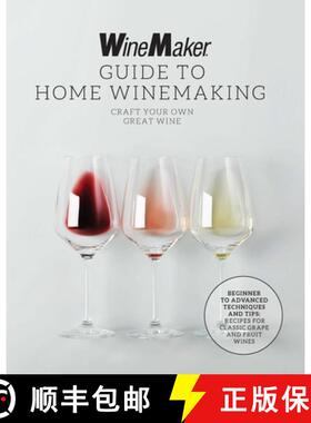 【3-4周达】WineMaker Guide to Home Winemaking: Craft Your Own Great Wine * Beginner to Advanced Techn... [9780760385043]