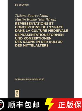 预订 Représentations et conceptions de l’espace dans la culture médiévale. Repräsentationsformen... [9783110259421]