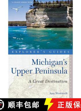 【3-4周达】Explorer's Guide Michigan's Upper Peninsula: A Great Destination: A Great Destination (Sec... [9781581571387]