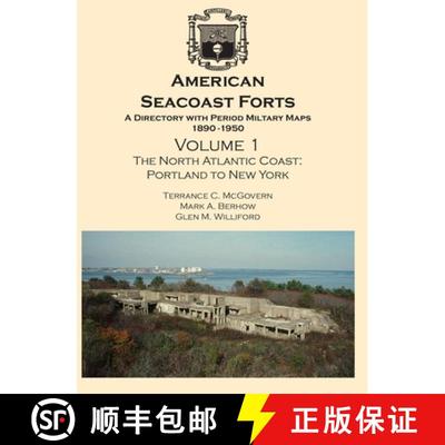 【3-4周达】American Seacoast Forts: A Directory with Period Maps 1850-1890. Volume 1 The North Atlant... [9780974816760]
