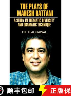 【3-4周达】The Plays of Mahesh Dattani (A Study in Thematic Diversity and Dramatic Technique) [9789350563113]