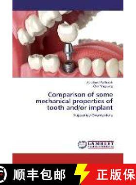 预订 Comparison of some mechanical properties of tooth and/or implant [9783330073487]
