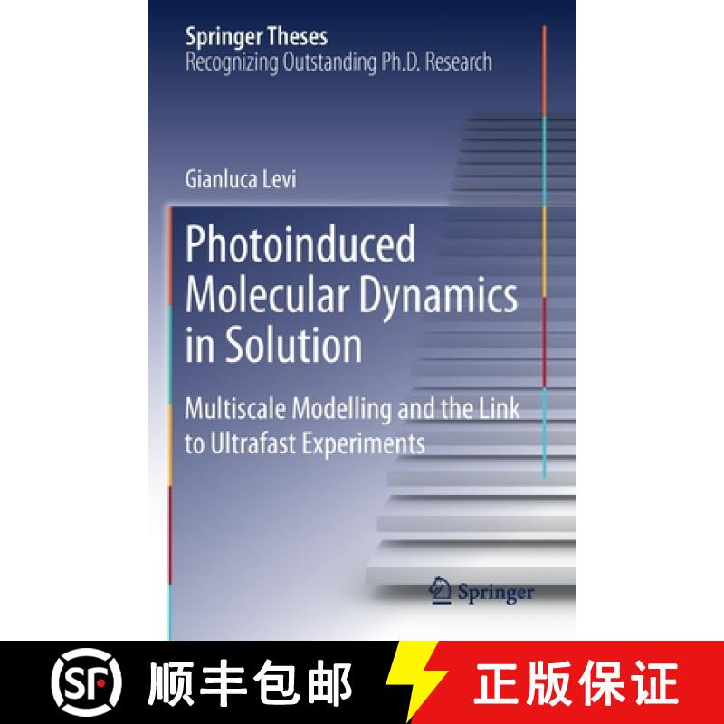 【3-4周达】Photoinduced Molecular Dynamics in Solution : Multiscale Modelling and the Link to Ultrafa... [9783030286132]