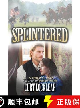预订 Splintered: A Civil War Saga [9781943258468]