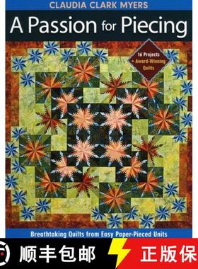 【3-4周达】Passion for Piecing-Print-on-Demand-Edition: Breathtaking Quilts from Easy Paper-Pieced Un... [9781571207876]