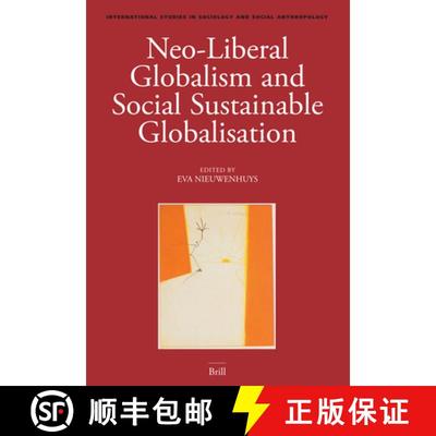 预订 Neo-Liberal Globalism and Social Sustainable Globalisation [9789004151598]
