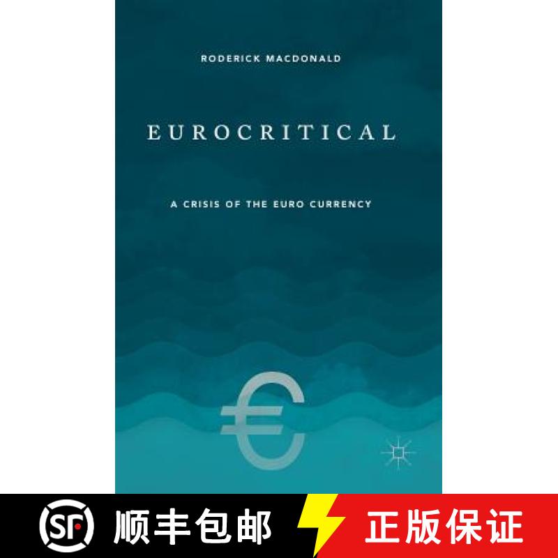 【3-4周达】Eurocritical : A Crisis of the Euro Currency [9781137346278]