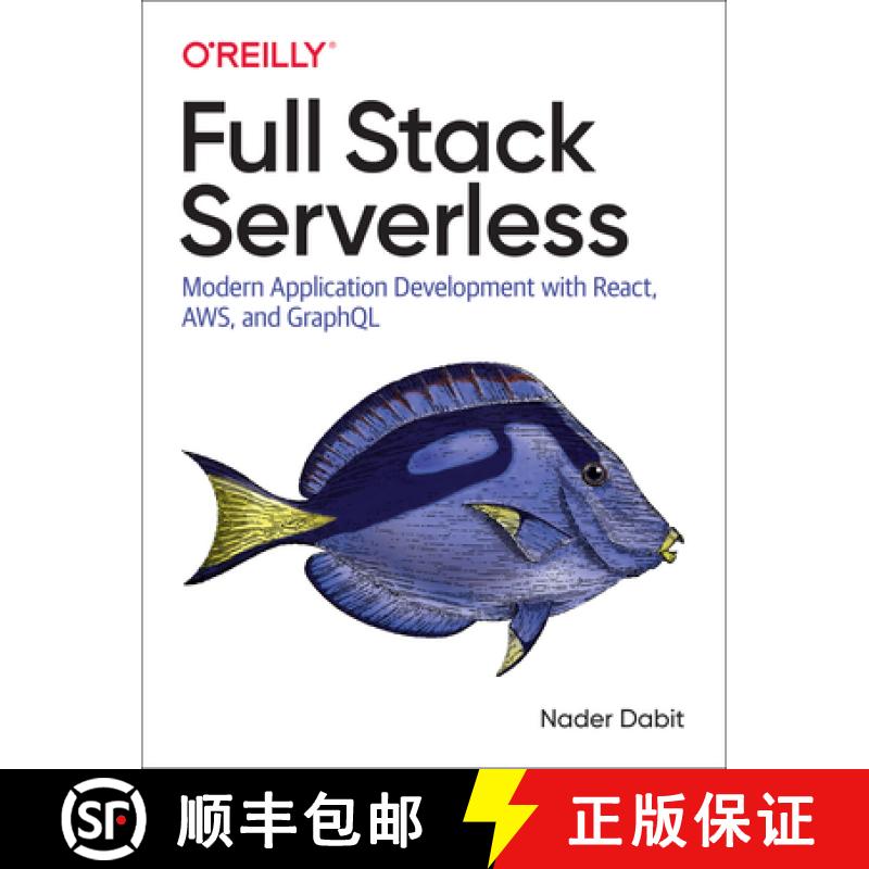 【3-4周达】Full Stack Serverless: Modern Application Development with React, Aws, and Graphql [9781492059899]