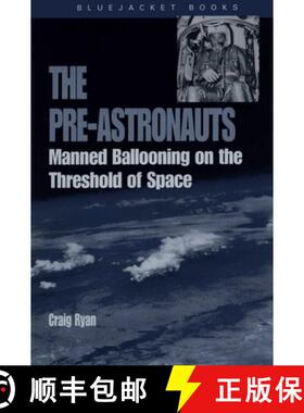 【3-4周达】Pre-Astronauts : Manned Ballooning on the Threshold of Space [9781591147480]