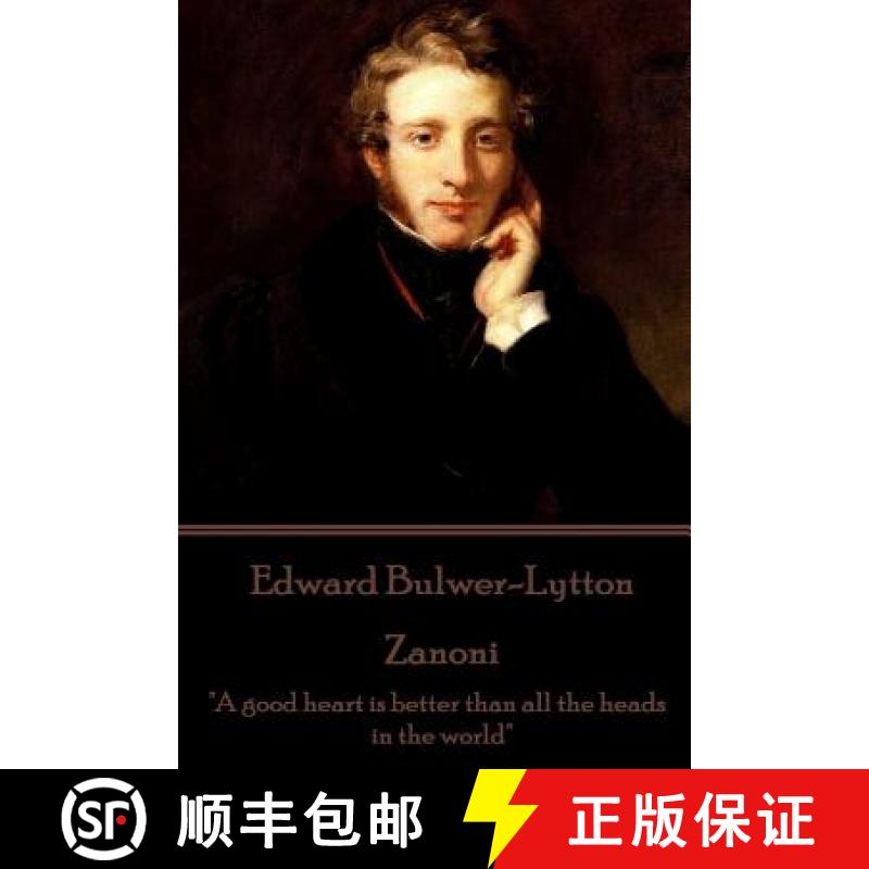 【3-4周达】Edward Bulwer-Lytton - Zanoni: A good heart is better than all the heads in the world [9781787372474]