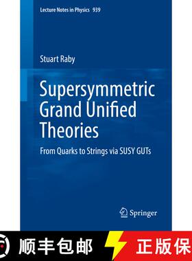 【3-4周达】Supersymmetric Grand Unified Theories : From Quarks to Strings via SUSY GUTs (1st ed. 2017... [9783319552538]
