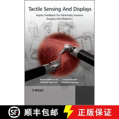 【3-4周达】Tactile Sensing And Displays - Haptic Feedback Forminimally Invasive Surgery And Robotics ... [9781119972495]