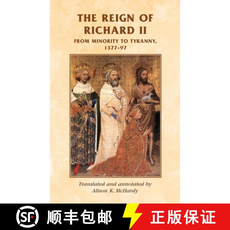 【3-4周达】The reign of Richard II : From minority to tyranny 1377-97 [9780719038525]