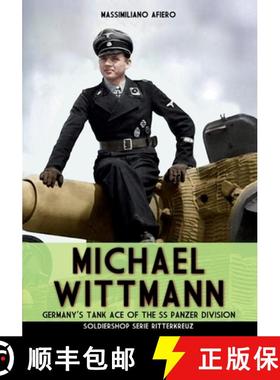 【3-4周达】Michael Wittmann: Germany's Tank Ace of the Waffen- SS Panzer Division [9788893276702]
