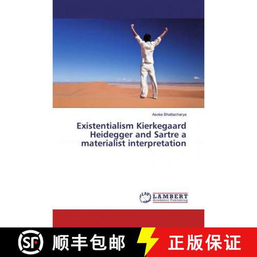 预订 Existentialism Kierkegaard Heidegger and Sartre a materialist interpretation [9783659766428]