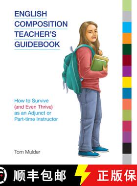 【3-4周达】English Composition Teacher's Guidebook: How to Survive (and Even Thrive) as an Adjunct or... [9781781796429]
