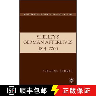【3-4周达】Shelley's German Afterlives: 1814-2000 [9781403977502]