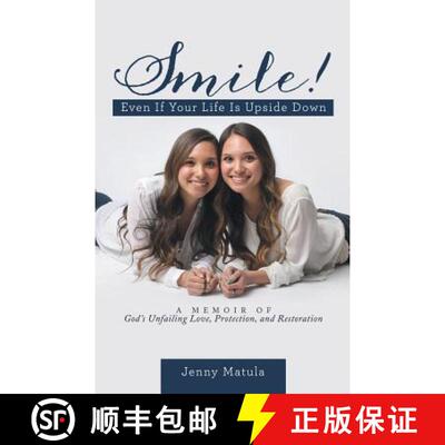 【3-4周达】Smile! Even If Your Life Is Upside Down: A Memoir of God's Unfailing Love, Protection, and... [9781490830667]