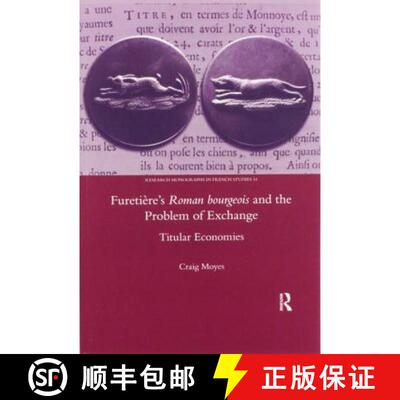 【3-4周达】Furetiere's Roman Bourgeois and the Problem of Exchange: Titular Economies: Titular Economies [9780367602000]