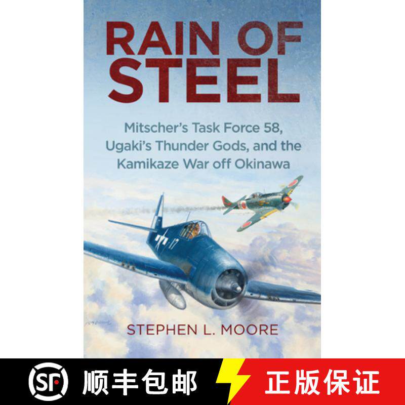 【3-4周达】Rain of Steel: Mitscher's Task Force 58, Ugaki's Thunder Gods, and the Kamikaze War Off Ok... [9781682475263]